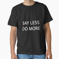 Copie de Minimalist Quote – Say Less Do More by Mysteriaprint