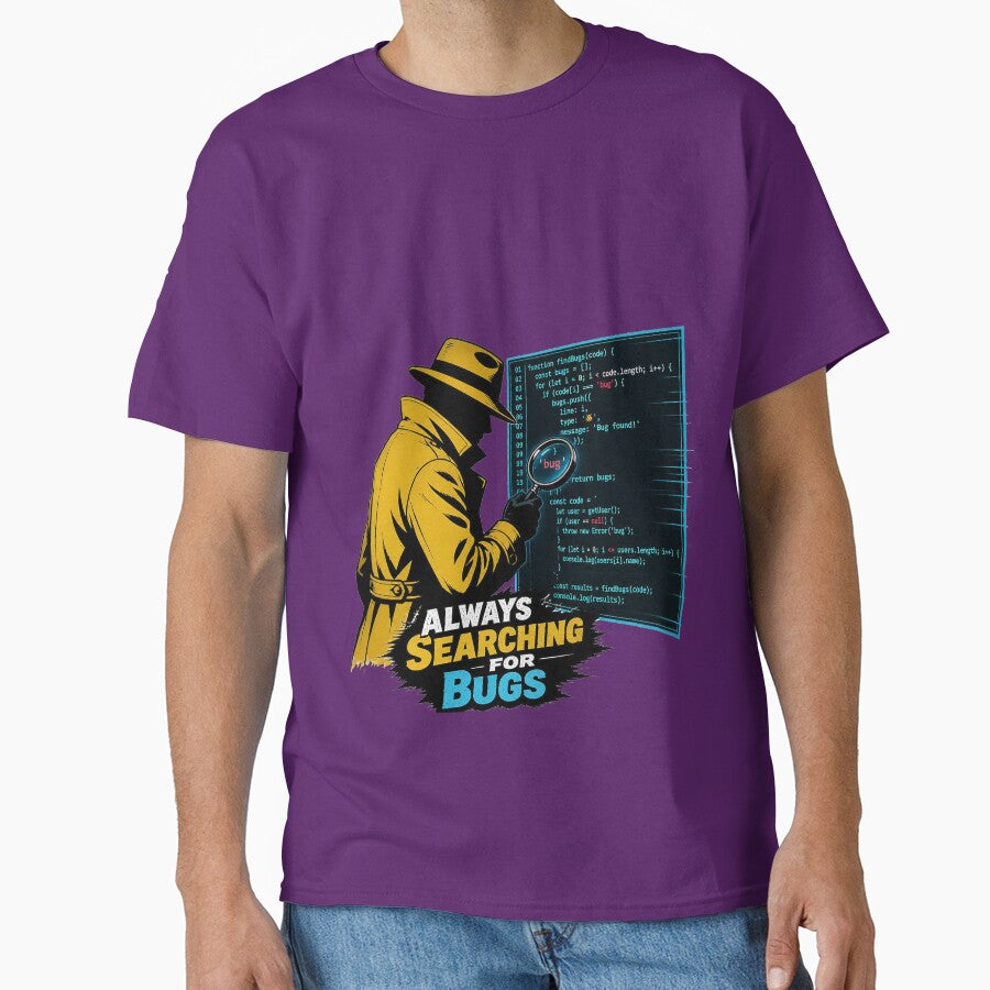 Always Searching For Bugs - Noir Detective Programmer Funny Shirt by Geek Tracy Shop