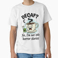 Decaf? No, I’m not into horror stories by RiaPrint