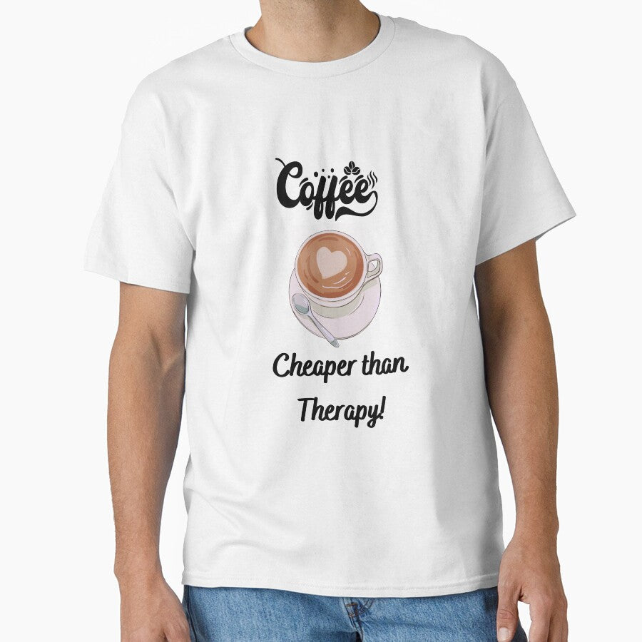 Coffee Cheaper than Therapy! - Funny coffee quotes by Happier-Futures