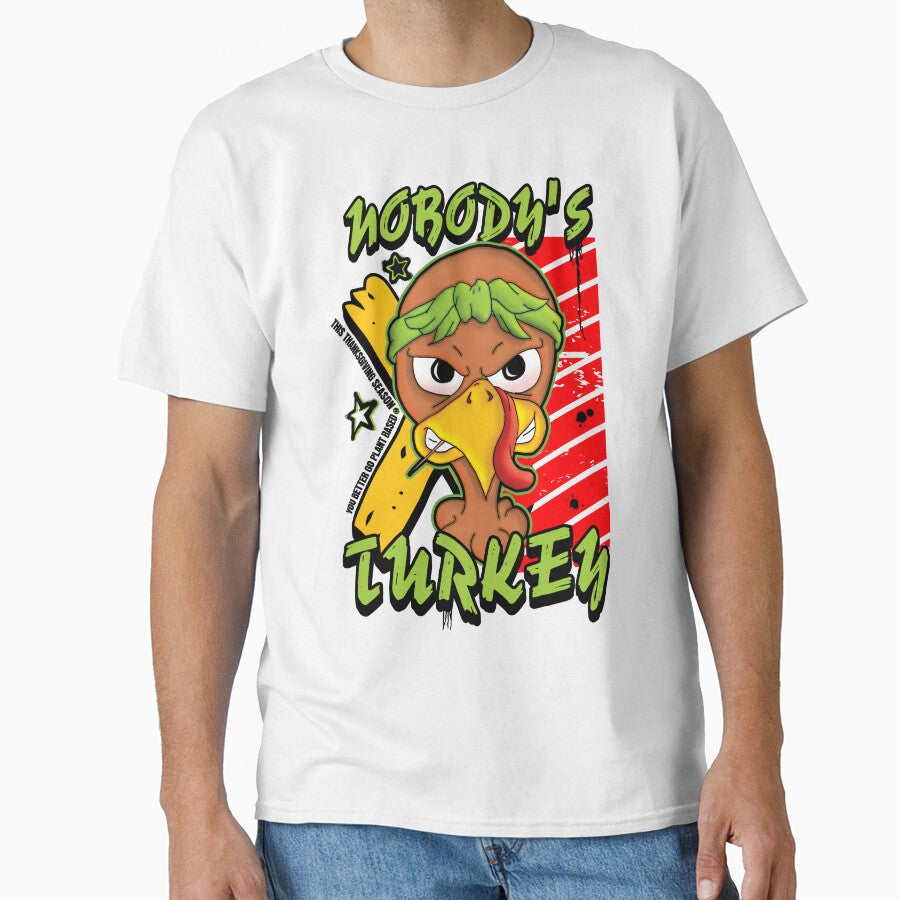 Nobody's Turkey by VisionToonTees