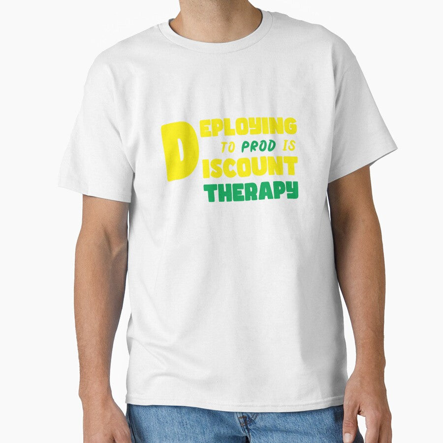 Deploying to Prod Is Discount Therapy for programmers developers by Sarcastic designs