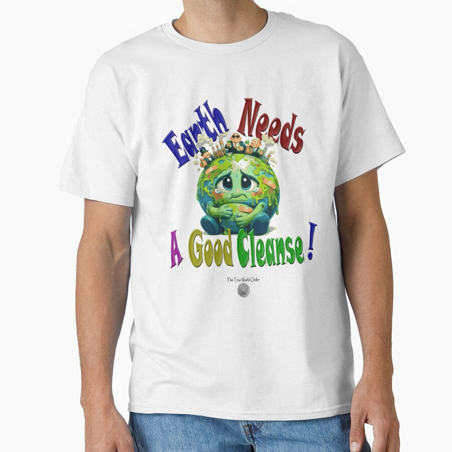 Earth Needs A Good Cleanse! by The True World Order
