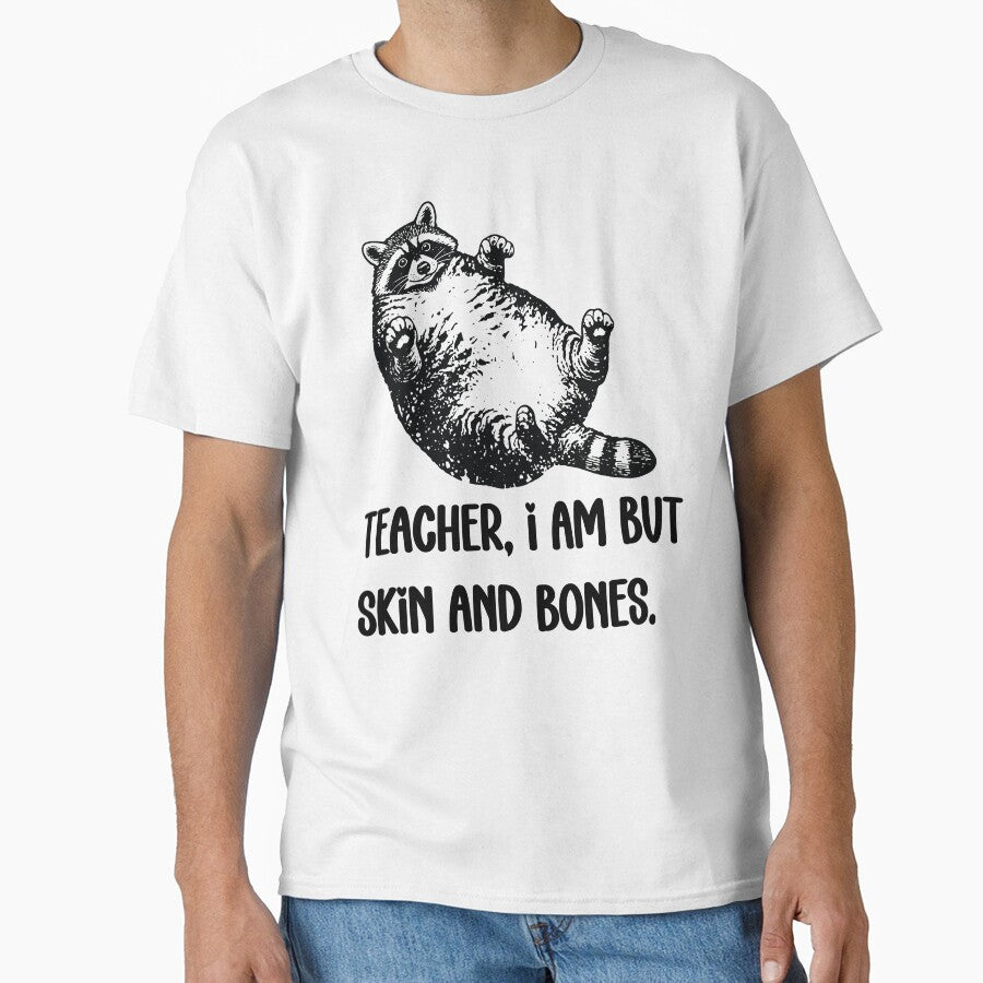 Teacher, I Am But Skin And Bones Funny Teacher by FouChan