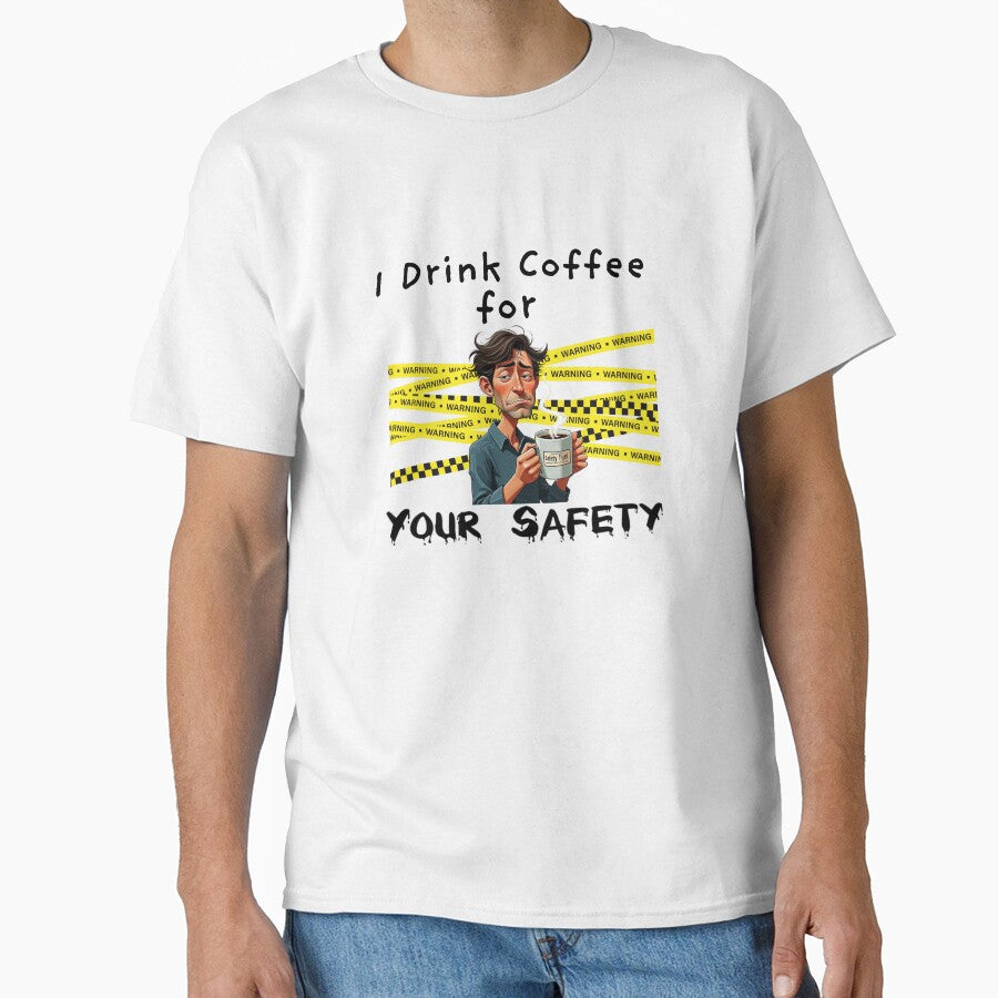 I Drink Coffee for Your Safety – Funny Coffee Lover Shirt & Mug by BrewtifulMugs