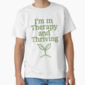 mental health therapist I’m in Therapy and Thriving by Uglyandcute