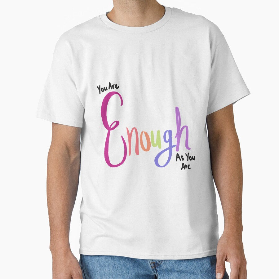 You Are Enough As You Are by CreationsByMR