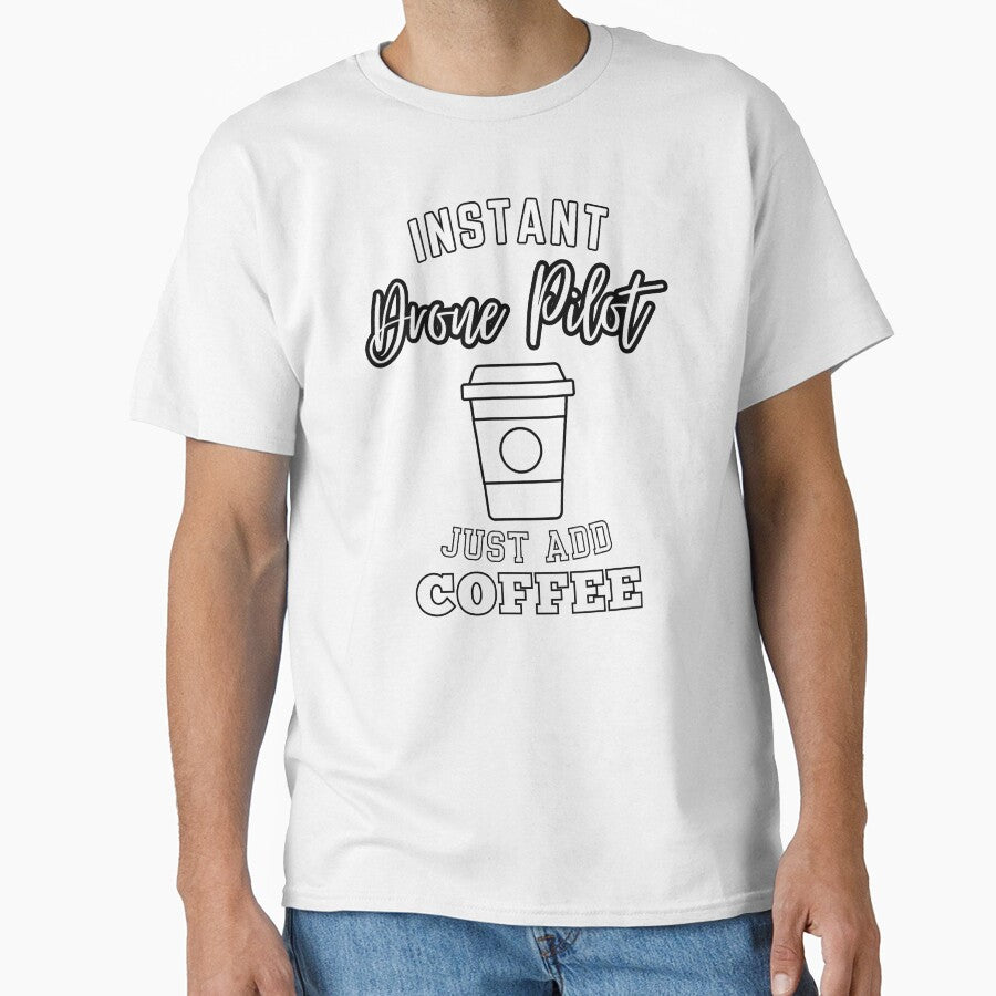 instant Drone Pilot just add coffee by annoying-shirts