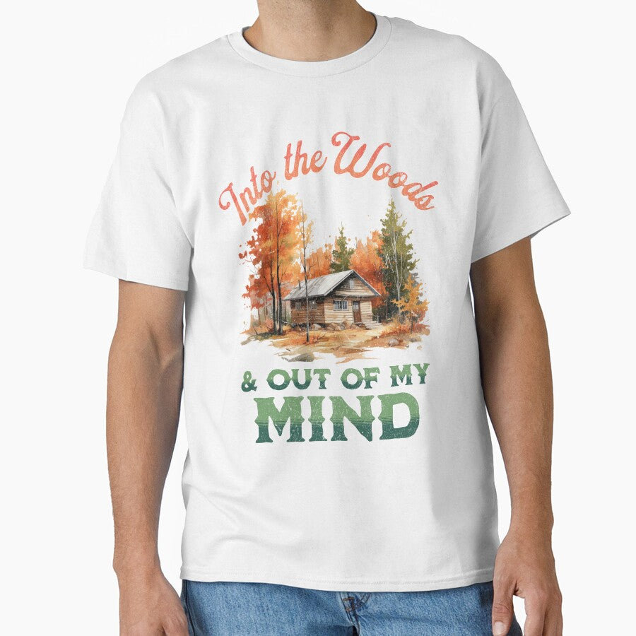 Into the Woods & Out of my Mind Outdoor Mountain & Woods Adventure Lover by Sugar Creek Graphics
