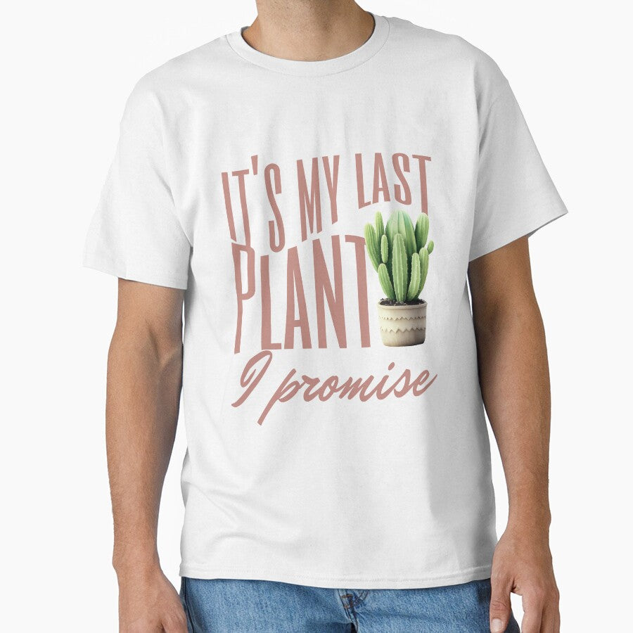 It's My Last Plant I Promise – Funny Saying by Azrou shop