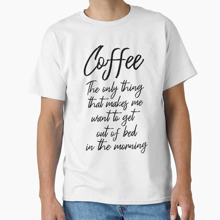 Coffee Makes Me Want To Get Out Of Bed In The Morning III by Lemon Pepper