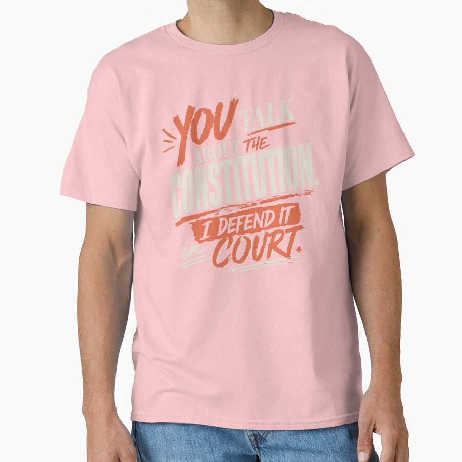 You Talk About the Constitution, I Defend It in Court (Orange) by SilcrowDesign