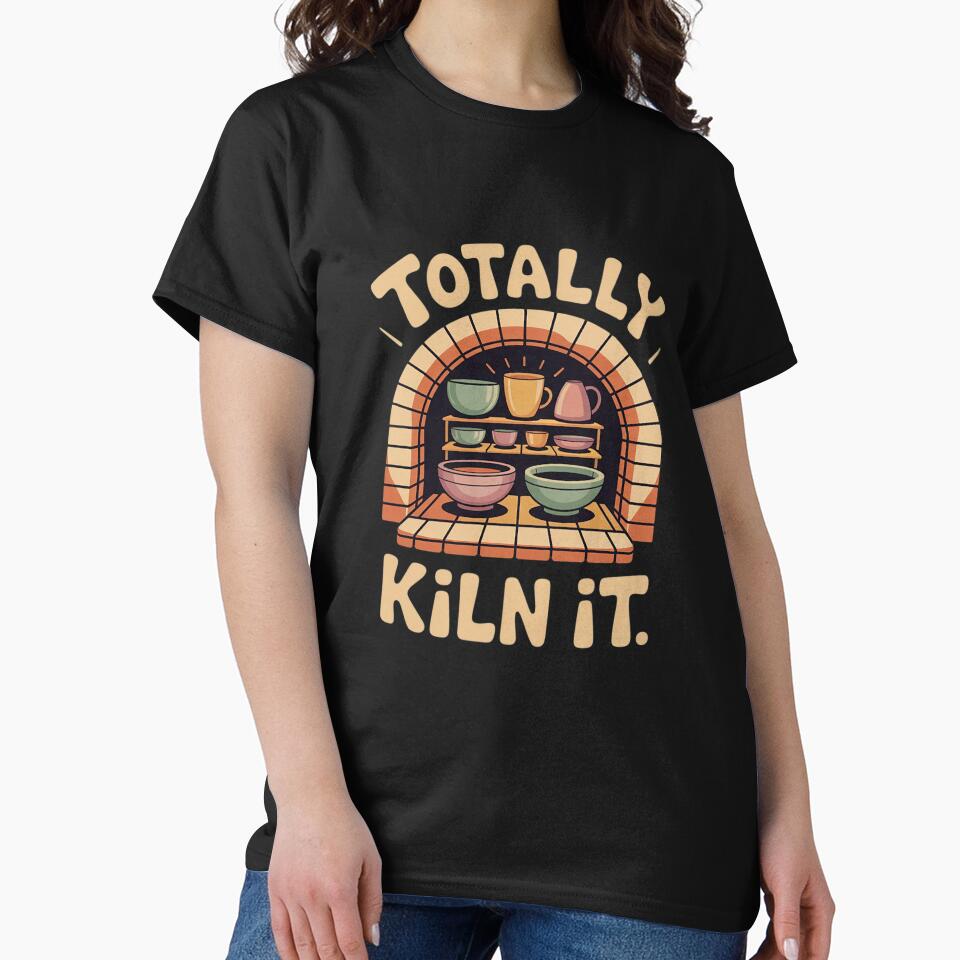 Totally Kiln It - Potter Clay Ceramic Artis by InspiredFoul