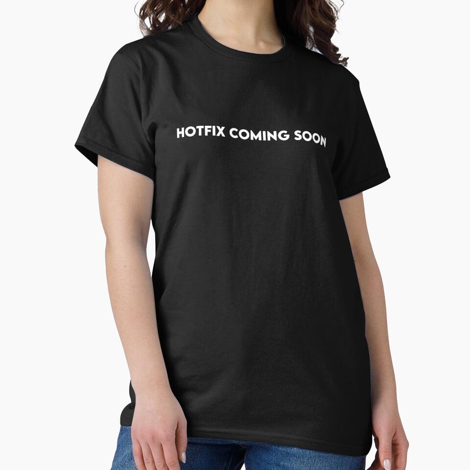 Hotfix Coming Soon T-Shirt for Software Developers, Programmers & DevOps Engineers by Hoodybaba