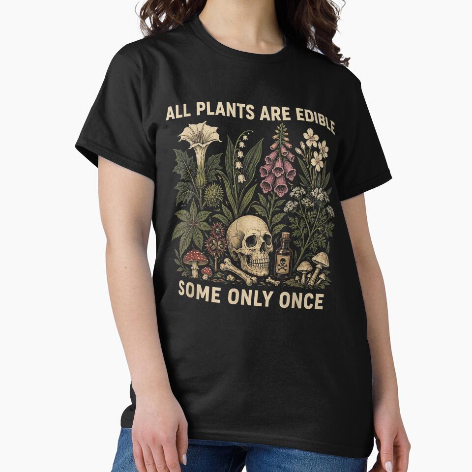 All Plants Are Edible Some Only Once - Funny Gardening - Dark Botanical by Devilians92