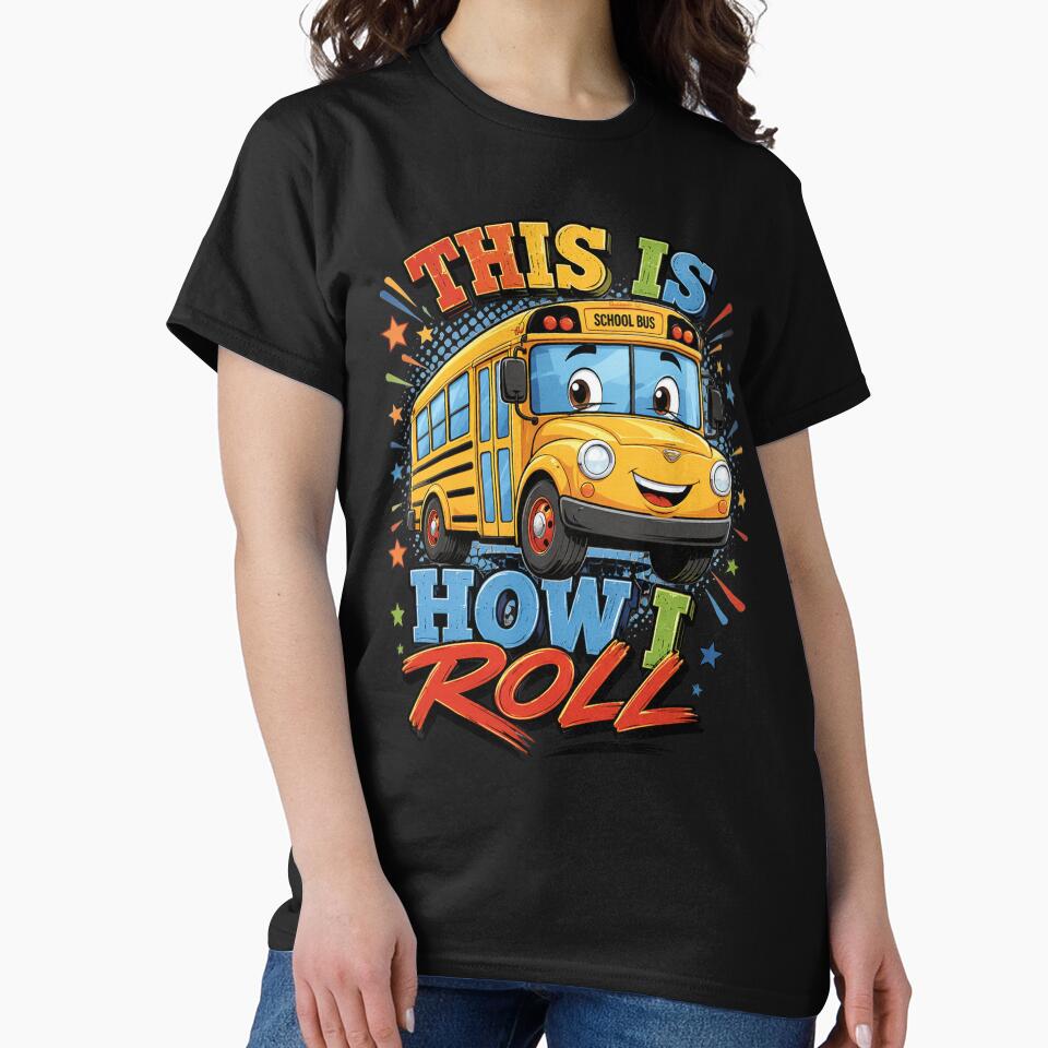 This is How I Roll School Bus Driver Funny Back to School by OlakunleOloroz