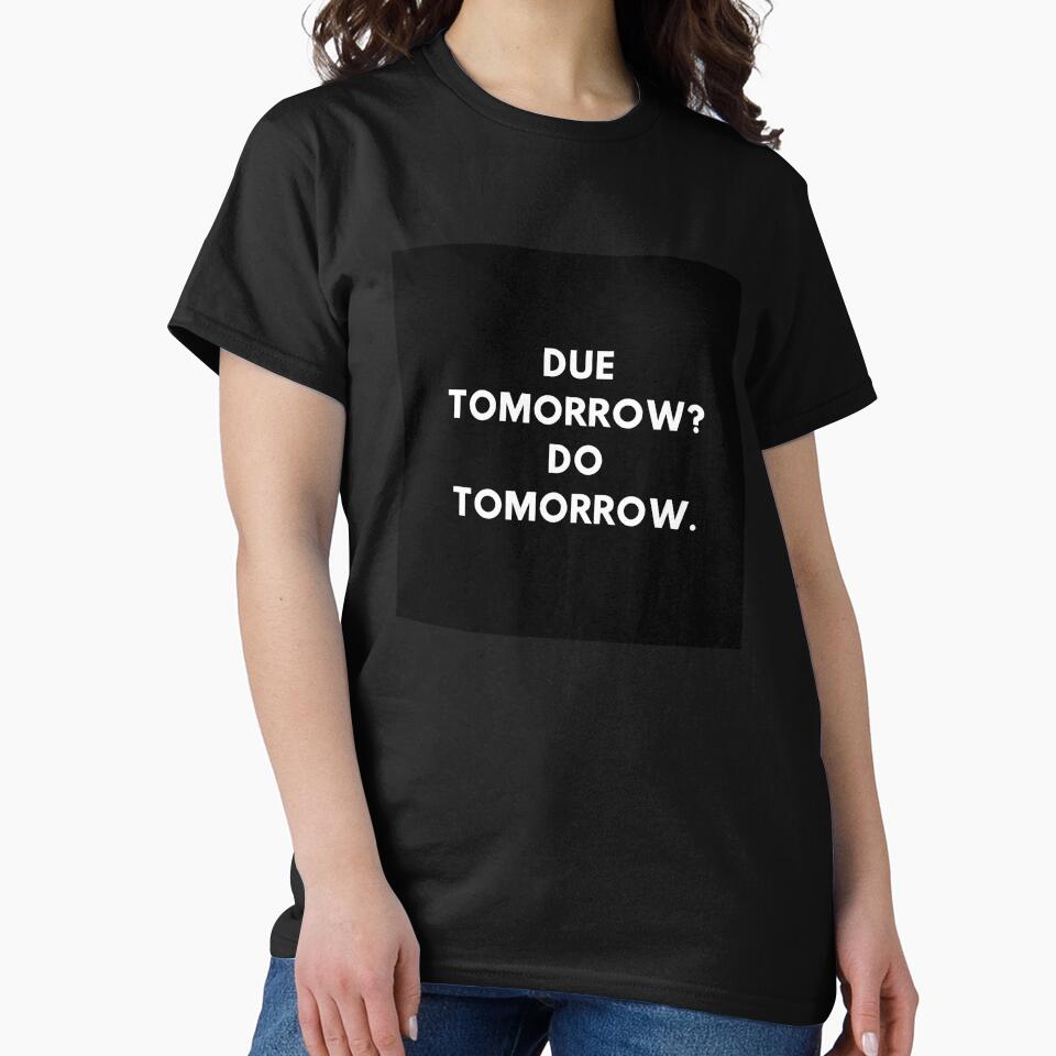 Due tomorrow? Do tomorrow. by vilovesart13