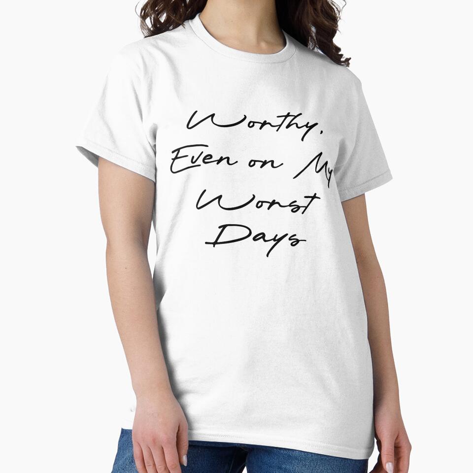 Worthy, Even on My Worst Days by Ninjacatoff