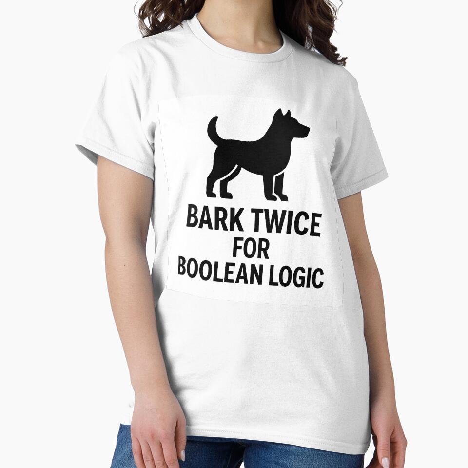 BARK TWICE FOR BOOLEAN LOGIC by TheWonkyEaselCo