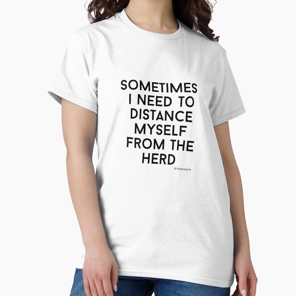Sometimes I Need to Distance Myself From the Herd v2 – Minimalist Black & White Text by fishpressink