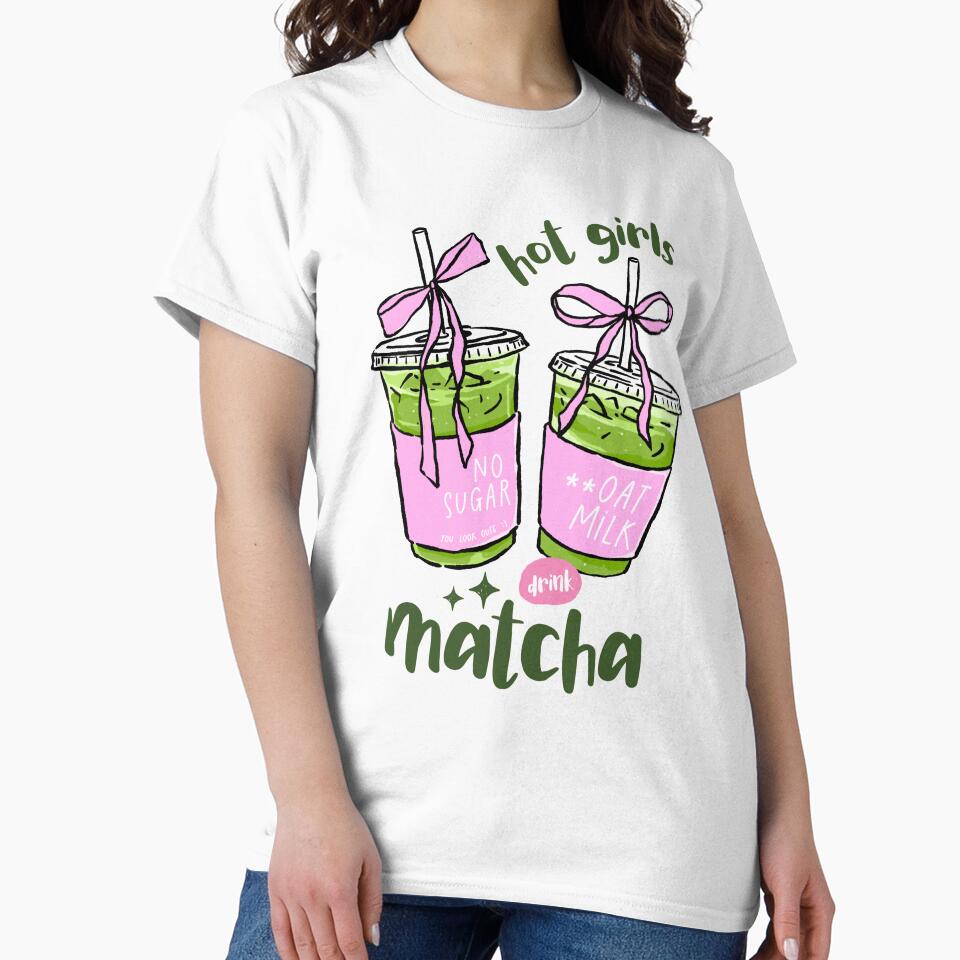 Hot Girls Drink Matcha by domicraymondo