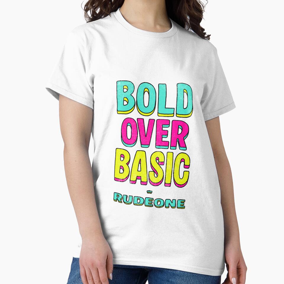Bold over Basic - RudeOne by Rudy  Faber