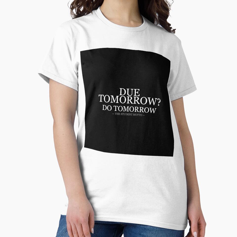 Due Tomorrow Do Tomorrow by LowKesDesigns