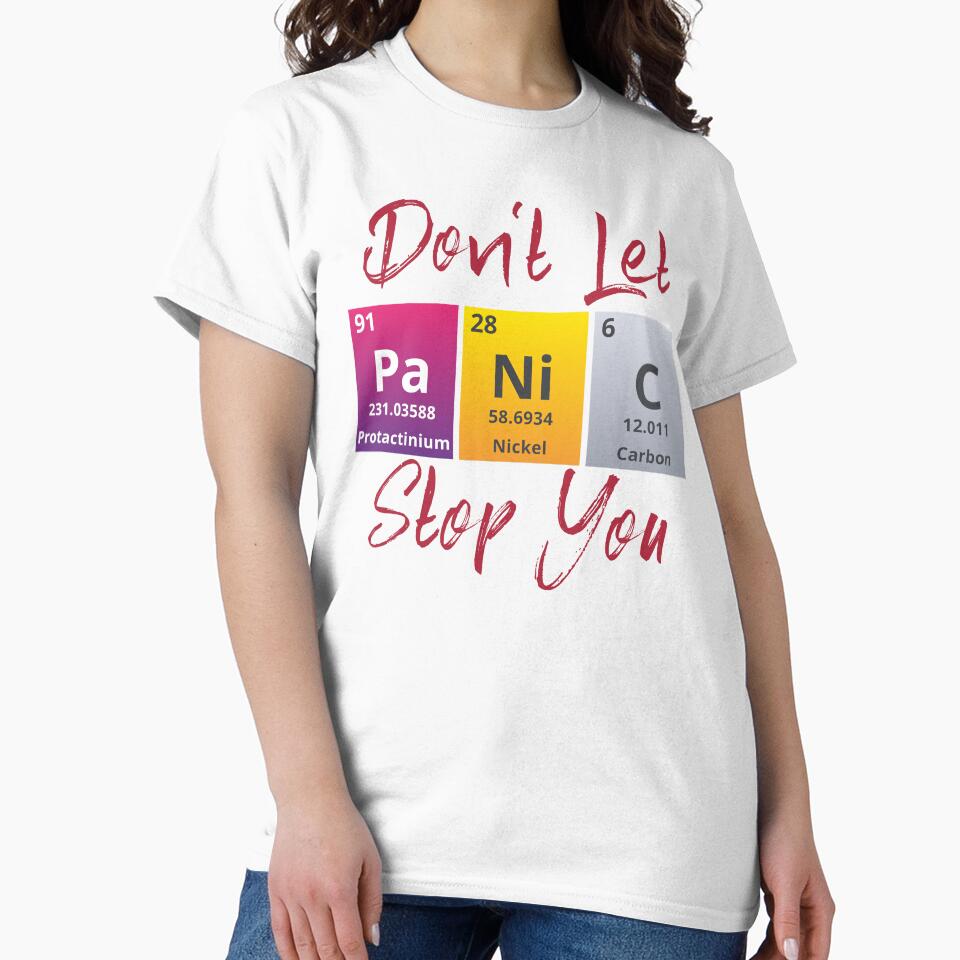 DONT LET PANIC STOP YOU - Positive, motivational, funny quotes written by chemical elements by VugArtShop