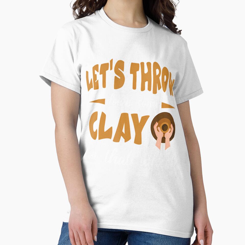Let'S Throw Down Some Clay On That Wheel by ToriCarylon