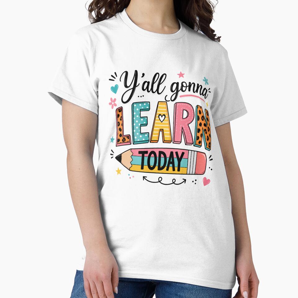 Teacher Y'all Gonna Learn Today First Day of School Teacher by OlakunleOloroz