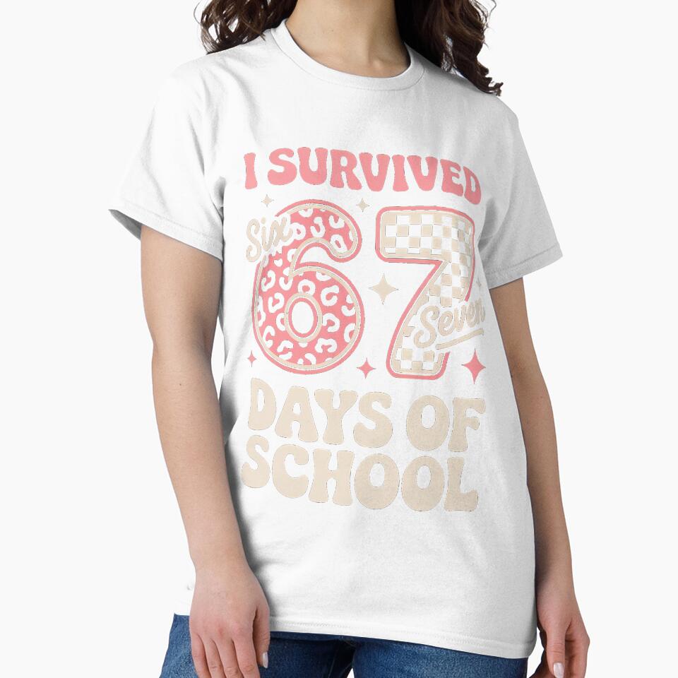 I Survived 67 Days Of School Six Seven Students Teachers 6 7 by pfanodlnazb