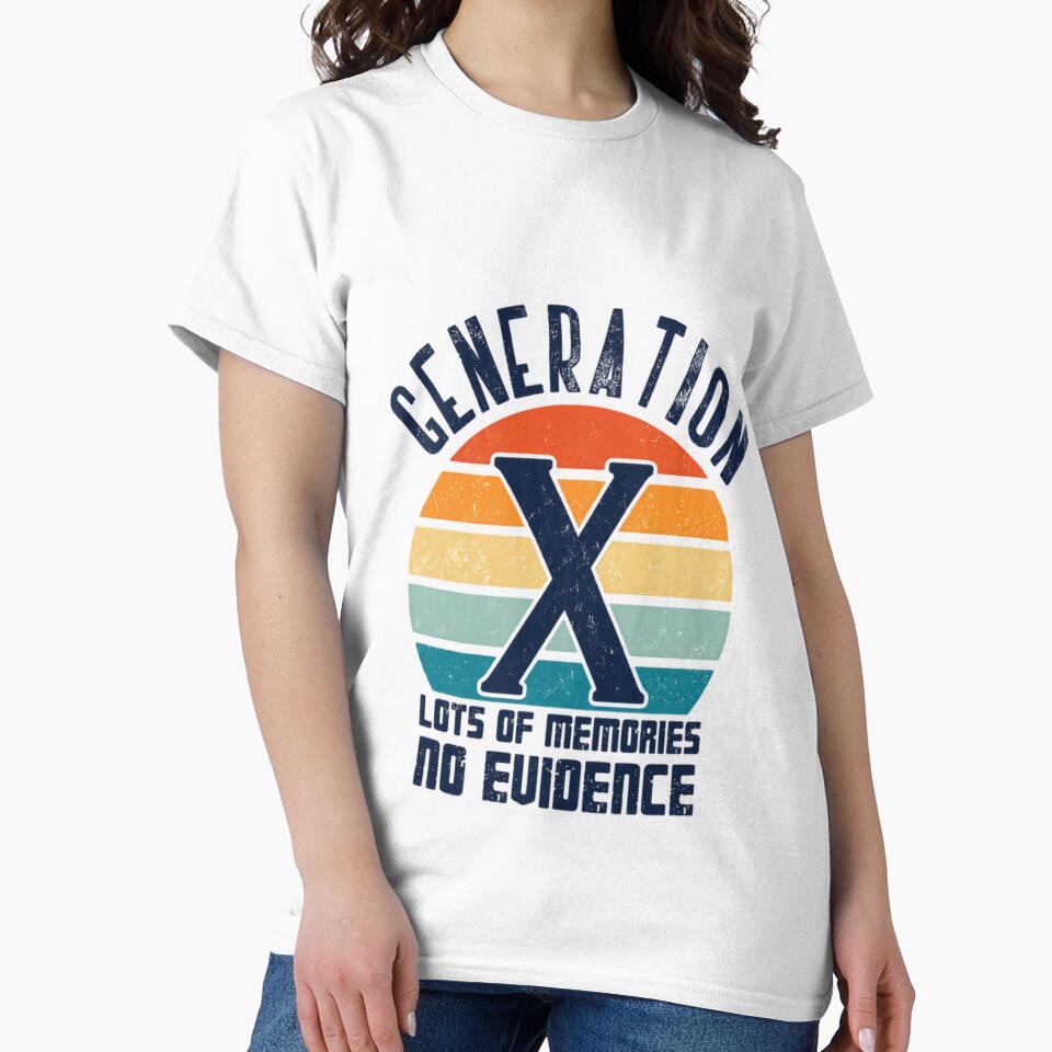 Generation X Lots Of Memories No Evidence Retro Nostalgia Gen X Humor by HumansStuck12