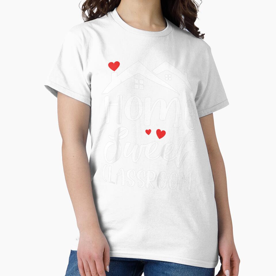 Home Sweet Classroom Back to School Teacher Student Team by AdonisShop