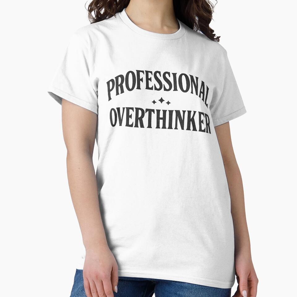 Professional Overthinker Bold Slogan Design by Taylor Bb