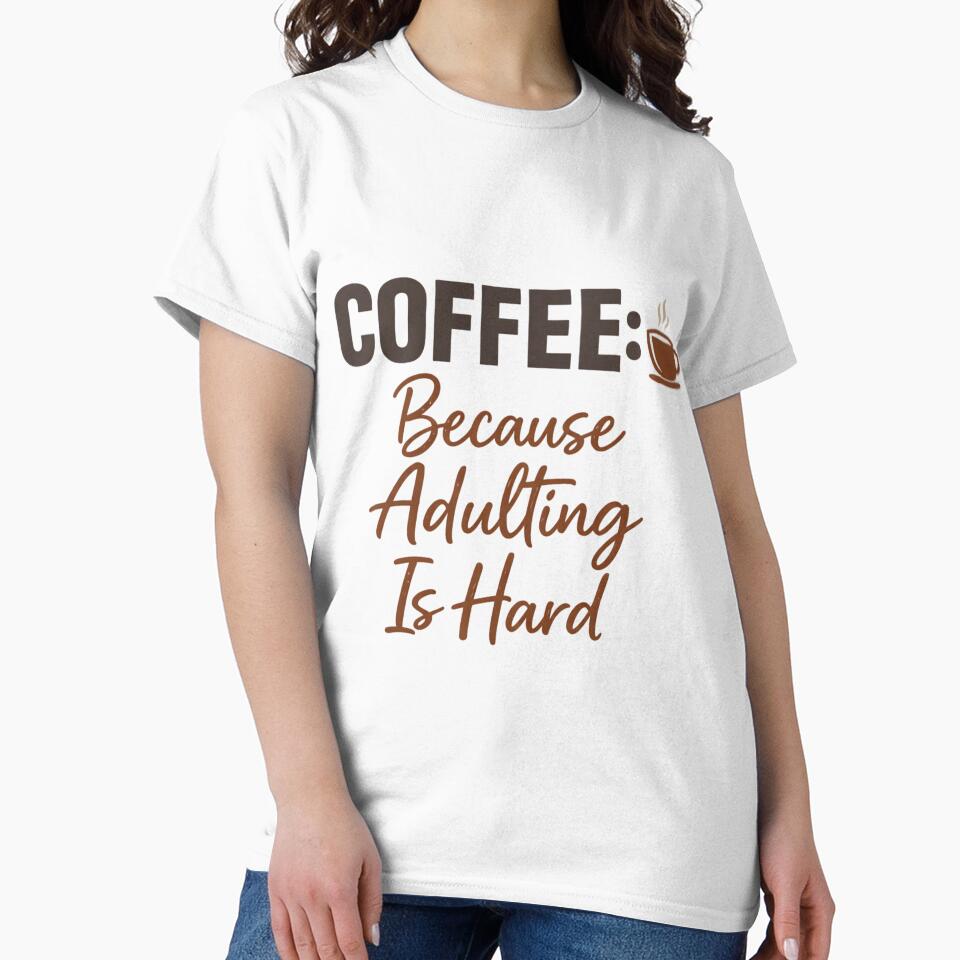 Coffee Because Adulting Is Hard – Funny Coffee Lover Humor Design by rushaib