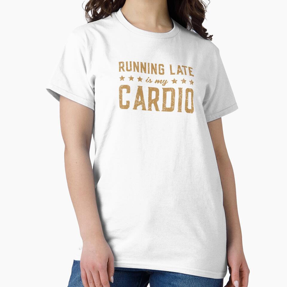 Running Late is My Cardio Retro Funny by Guerrilla-Dx