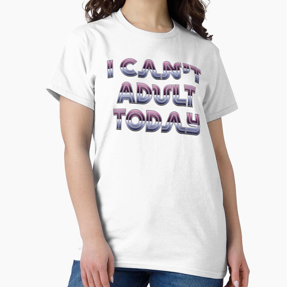 I Can't Adult Today - Retro Neon by Whimsical  Thinker