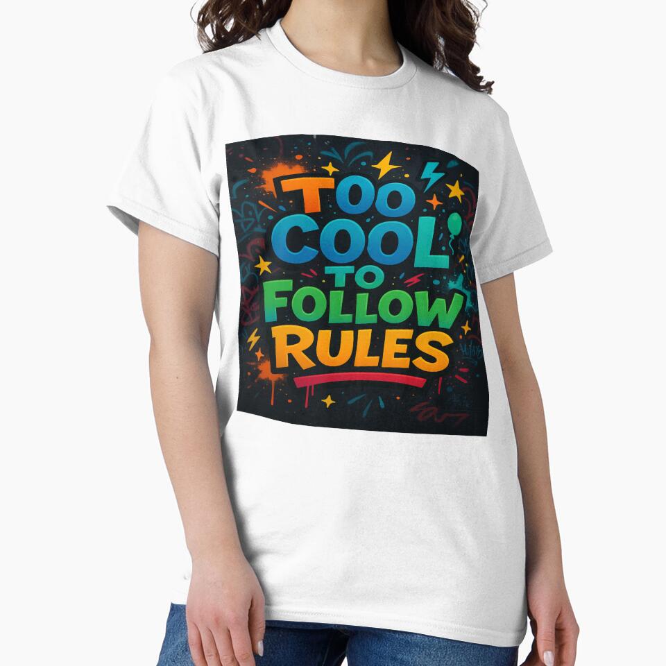Too Cool to Follow Rules - Graffiti Street Art Typography by alizo74