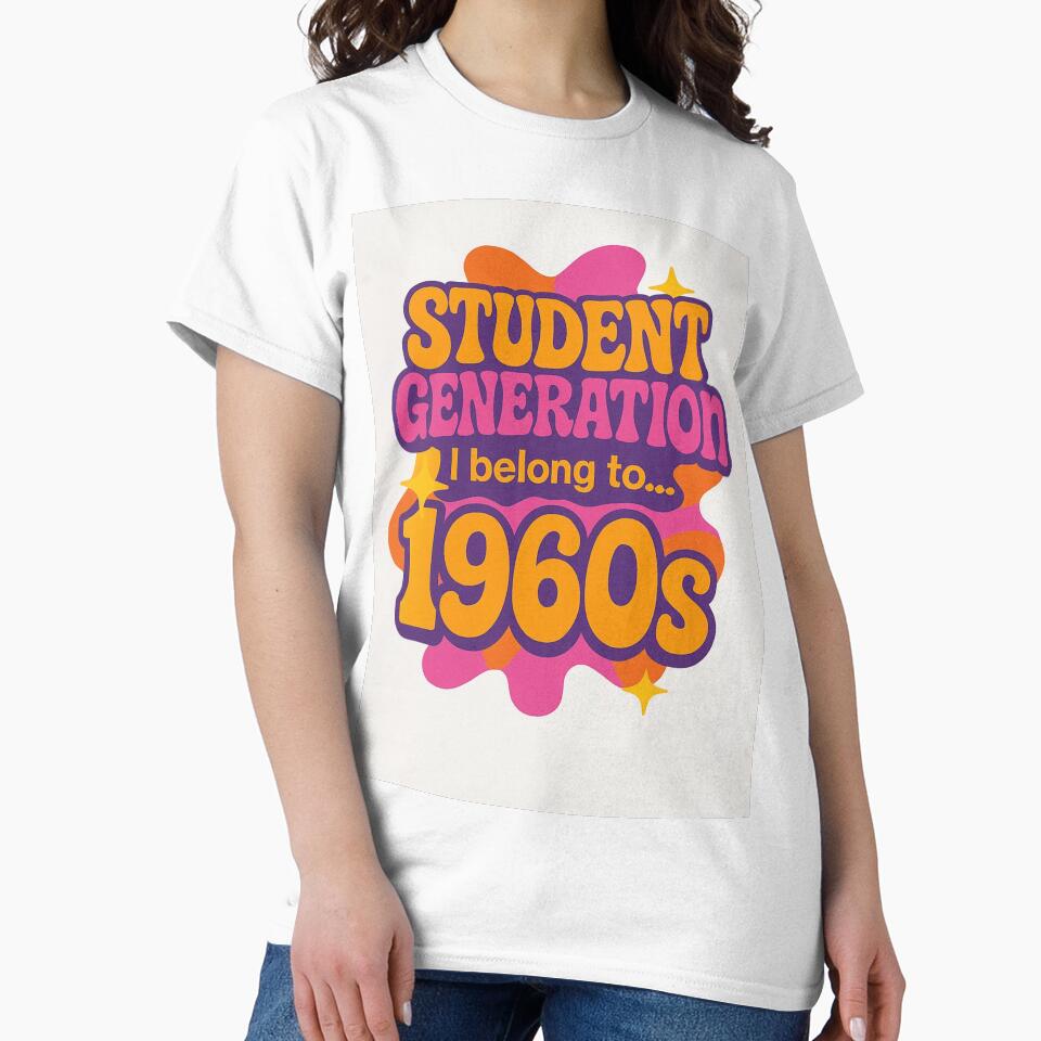 Student Generation T-Shirt – 1960s Decade Back Print by Artist-shirt12