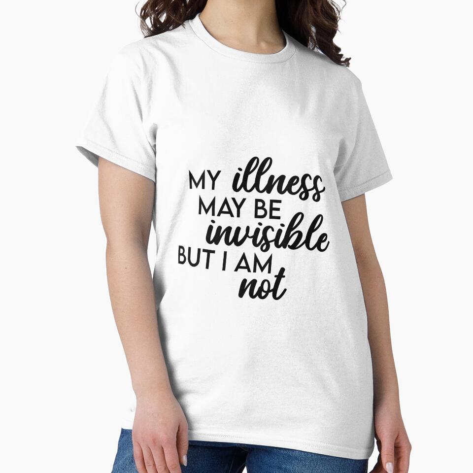 My illness may be invisible but I am not by Doctor Michaela