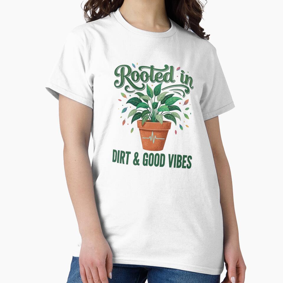 Rooted in Dirt and Good Vibes | Plant Lover Design | Houseplant Aesthetic | Gardening Lover Gift | Botanical Plant Art by Say It With a Shirt LLC