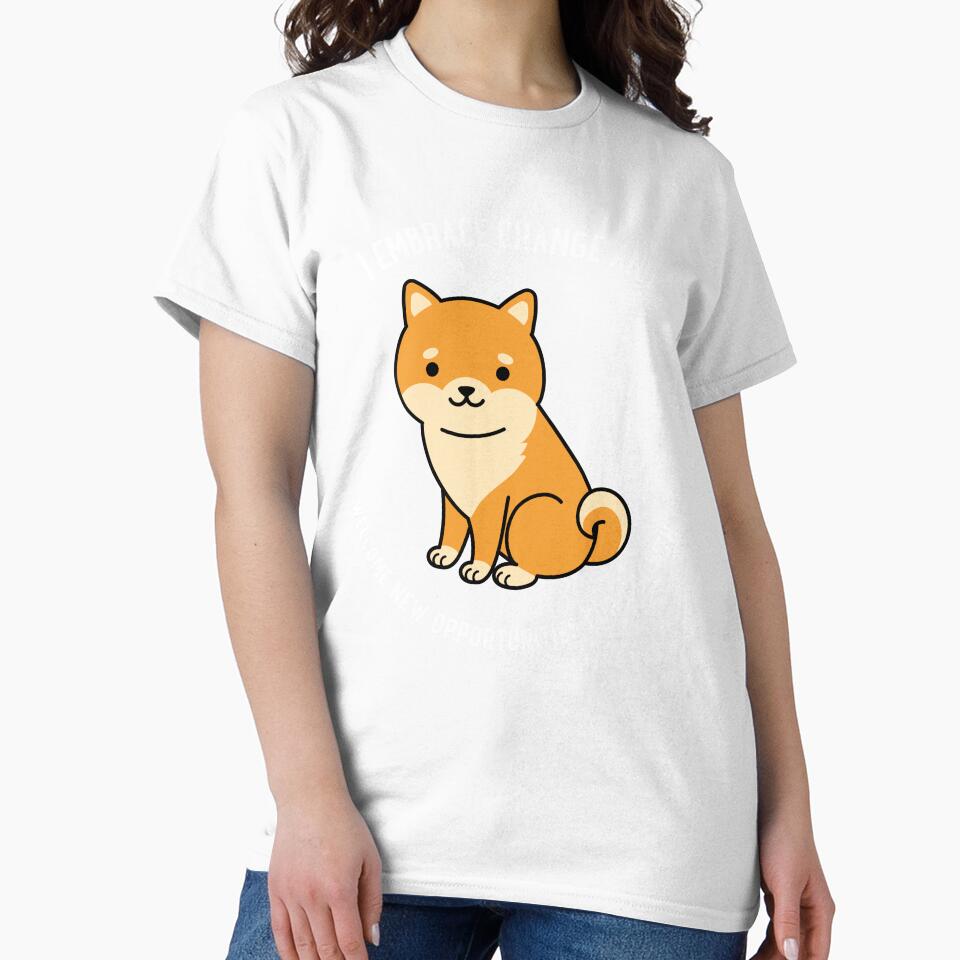 I EMBRACE CHANGE AND WELCOME NEW OPPORTUNITIES FOR GOWTH T-SHIRT by floralcarms