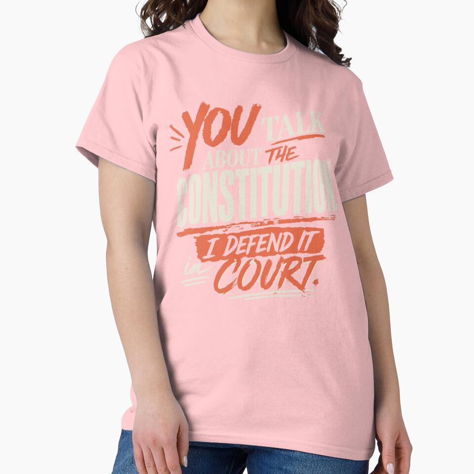You Talk About the Constitution, I Defend It in Court (Orange) by SilcrowDesign
