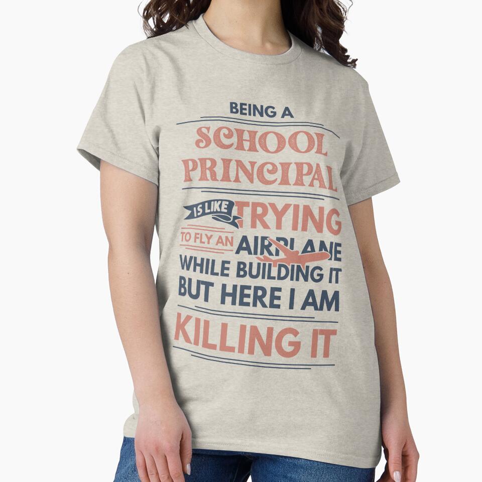 Being A School Principal Is Like Trying To Fly An Airplane While Building It But Here I Am Killing It School Principal Quotes School Principal Funny Gift idea Funny School Principal Design by Mmmm3344