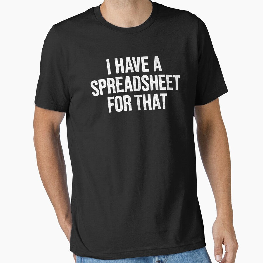 I Have A Spreadsheet For That, Funny Accountant by Easy-Teezy