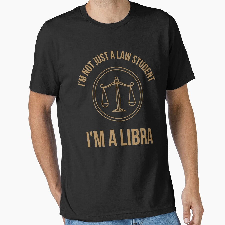 I'm Not Just A Law Student, I'm A Libra by TeePartyHost