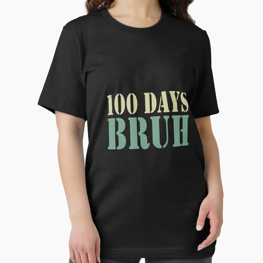 100 Days Bruh 100th Day Of School Student Teacher Celebration by PopStars1993