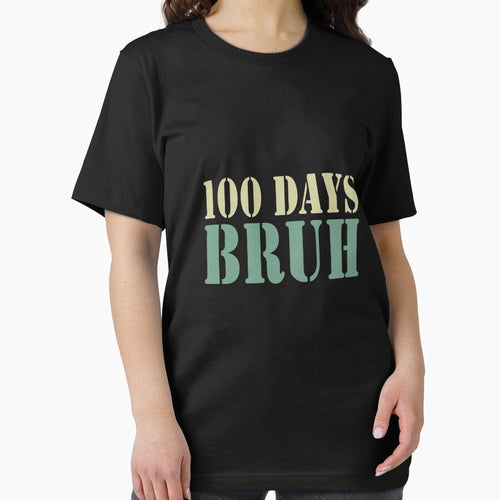 100 Days Bruh 100th Day Of School Student Teacher Celebration by PopStars1993