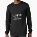 Coffee Is My Calibration Design – Dark Edition by Coffee Vibes
