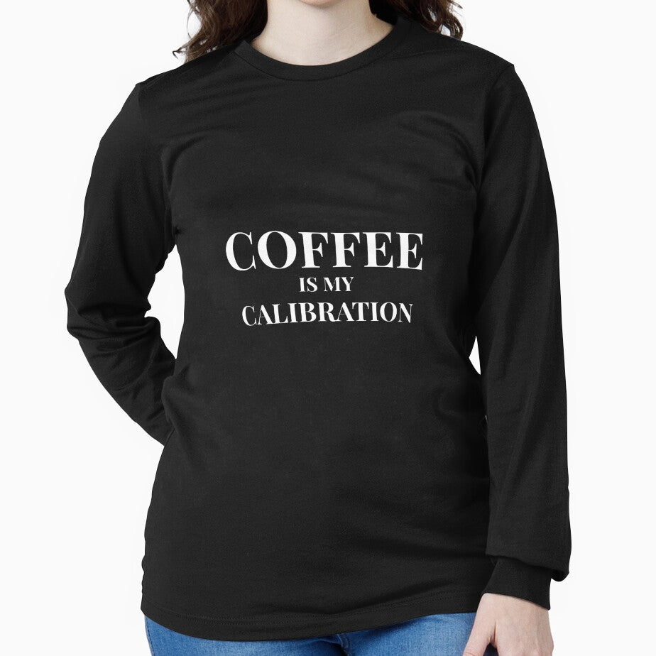 Coffee Is My Calibration Design – Dark Edition by Coffee Vibes